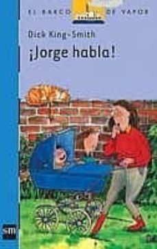 ¡jorge habla!-dick king smith-9788434844018