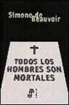 todos los hombres son mortales-simone de beauvoir-9788435008518