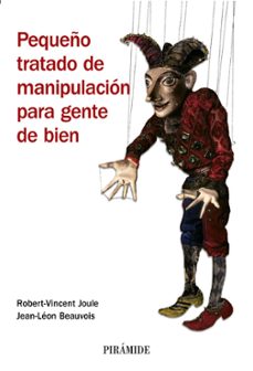 pequeño tratado de manipulacion para gente de bien-robert vicent joule-jean leon beauvois-9788436821918