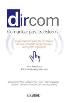 dircom: conversaciones con los directores de comunicacion de las mejores compañias españolas-pilar buil gazol-pablo medina aguerreber-9788436833218