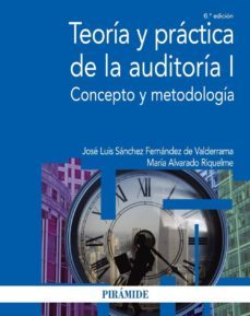 teoria y practica de la auditoria i: concepto y metodologia (6ª ed.)-9788436834918