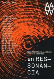 en resonancia: noves fronteres de la ciencia, l'art i el pensamen t-9788439380818