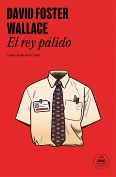 el rey palido-david foster wallace-9788439745518