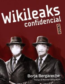 wikileaks confidencial-borja bergareche-9788441530218