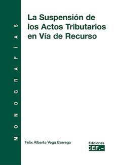 suspension de los actos tributarios en via de recurso-9788445413418