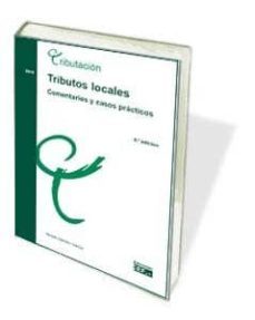 tributos locales: comentarios y casos practicos (5ª ed.)-nicolas sanchez garcia-9788445430118
