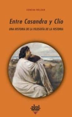 entre casandra y clio: una historia de la filosofia de la histori a-9788446024118