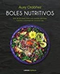 boles nutritivos: mas de 60 ideas para una comida deliciosa, nutritiva y divertida en un unico bol-auxy ordoñez-9788448023218