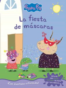 la fiesta de mascaras (peppa pig. actividades)-9788448852818