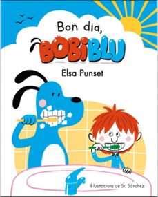 bon dia, bobiblu!-elsa punset-9788448854218
