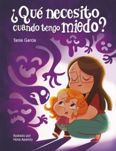 ¿que necesito cuando tengo miedo? (¿que necesito cuando...?) (ebook)-tania garcia-9788448858018