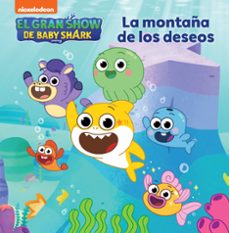el gran show de baby shark - la montaña de los deseos-9788448865818