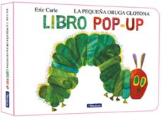 la pequeña oruga glotona. el libro pop-up (coleccion eric carle)-eric carle-9788448869618