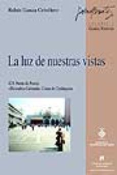 la luz de nuestras vistas (xix premi de poesia divendres cultural s ciutat de cerdanyola)-9788449023118