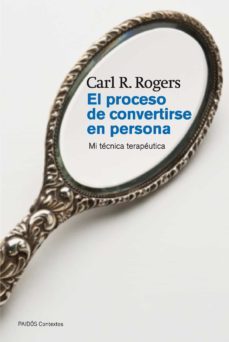 el proceso de convertirse en persona-carl r. rogers-9788449326318
