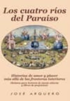los cuatro rios del paraiso: historias de amor y placer mas alla de las fronteras interiores-9788461231218