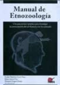 manual de etnozoologia: una guia terico-practica para investigar la interconexion del ser humano con los animales-eraldo medeiros costa nieto-didac santos fita-9788461355518