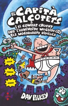 el capità calçotets 7.cartoné: i el combat cruent amb l hominoide mucoide (2).els mocorrobots ridículs-dav pilkey-9788466145718