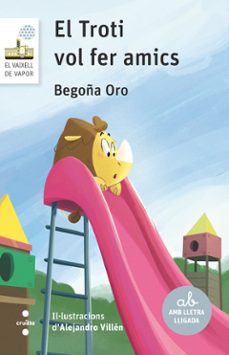 el troti vol fer amics-begoña oro-9788466157018