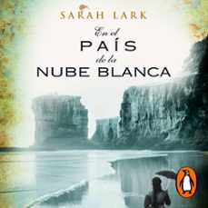 en el país de la nube blanca (trilogía de la nube blanca 1) (audiolibro)-sarah lark-9788466665018
