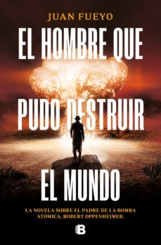 el hombre que pudo destruir el mundo (ebook)-juan fueyo-9788466674218