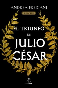 el triunfo de julio cesar (serie dictator 3) (ebook)-andrea frediani-9788467071818