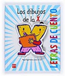 los dibujos de la x (letras de cuento)-9788467529418