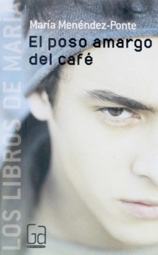 el poso amargo del cafe (ebook)-maria menendez ponte-9788467538618