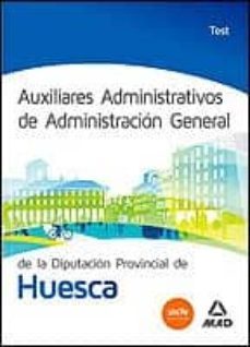 auxiliares administrativos de administracion general de la diputacion provincial de huesca: test-9788467698718