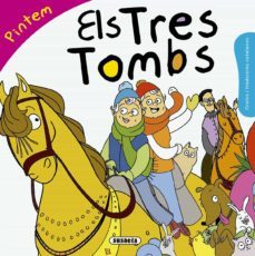 els tres tombs (contes i tradicions catalanes colorir)-9788467760118