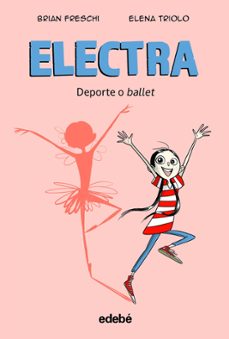 electra. deporte o ballet-brian freschi-9788468364018