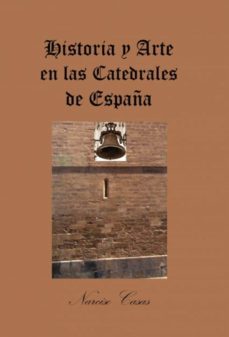 historia y arte en las catedrales de españa (ebook)-9788468632018