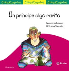 chiquicuentos 1 :un principe algo rarito-fernando lalana-9788469606018