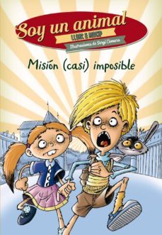 mision (casi) imposible (soy un animal, 3)-lluis llort-salvador macip-9788469816318