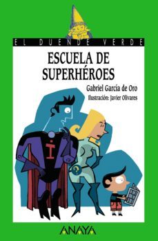 escuela de superhéroes-gabriel garcia de oro-9788469833018