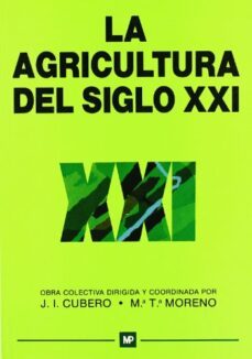 la agricultura del siglo xxi-j.i. (dir) cubero salmeron-m. t. moreno yaguela-9788471144218