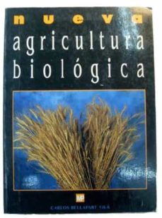 agricultura biologica en equilibrio con la agricultura quimica-carlos bellapart vila-9788471145918