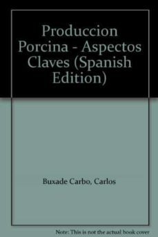 produccion porcina: aspectos claves (2ª ed. act.)-carlos buxade carbo-9788471148018