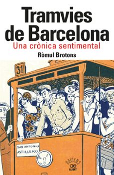 tramvies de barcelona. una cronica sentimental-romul brotons-9788472461918