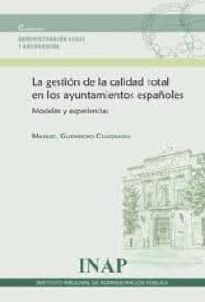 gestion de la calidad total en los ayuntamientos españoles: model os y experiencias-manuel guerrero cuadrado-9788473514118