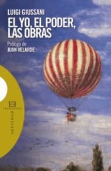 el yo, el poder, las obras: contribuciones a partir de una experi encia-luigi giussani-9788474909418