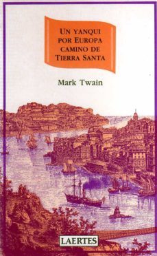 un yanqui por europa, camino de tierra santa-mark twain-9788475842318