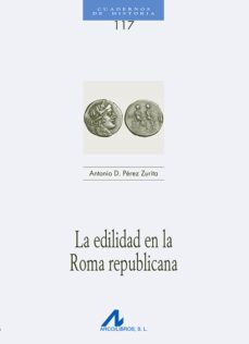 la edilidad en la roma republicana-antonio david perez zurita-9788476358818