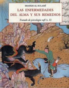 las enfermedades del alma y sus remedios: tratado de psicologia sufi: s x-9788476510018