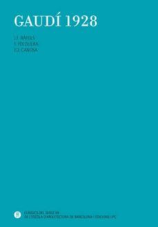 gaudi 1928. el primer libro de gaudi, un nuevo gaudi (castellano- catalan-ingles) ed. facsimil-9788476536018