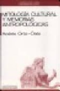 mitologia cultural y memorias antropologicas-andres ortiz oses-9788476580318