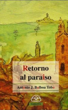 retorno al paraiso-antonio j. balboa toba-9788476807118