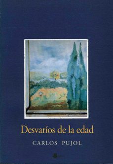 desvarios de la edad-carlos pujol jaumandreu-9788476811818