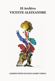 el archivo vicente aleixandre-alberto saenz de santa maria-9788477239918