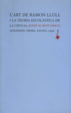 l art de ramon llull i la teoria escolastica de la ciencia-josep m. ruiz simon-9788477272618